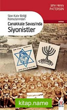 Sion Katır Birliği Komutanından Çanakkale Savaşı’nda Siyonistler