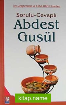 Sorulu – Cevaplı Abdest Gusül