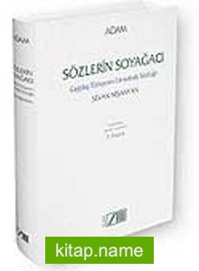 Sözlerin Soyağacı Çağdaş Türkçenin Etimolojik Sözlüğü (genişletilmiş,gözden geçirilmiş 3.basım)