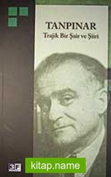 Tanpınar / Trajik Bir Şair ve Şiiri