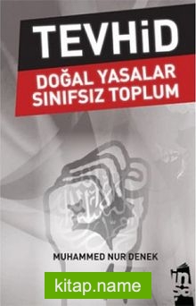 Tevhid Doğal Yasalar Sınıfsız Toplum