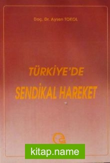 Türkiye’de Sendikal Hareket