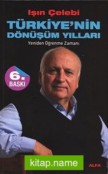 Türkiye’nin Dönüşüm Yılları Yeniden Öğrenme Zamanı