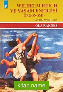 Wilhelm Reich ve Yaşam Enerjisi