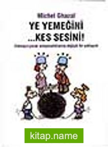 Ye Yemeğini Kes Sesini