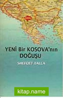 Yeni Bir Kosova’nın Doğuşu