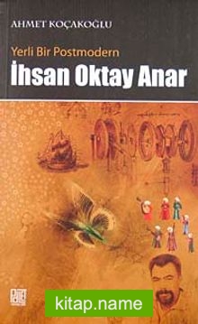 Yerli Bir Postmodern İhsan Oktay Anar