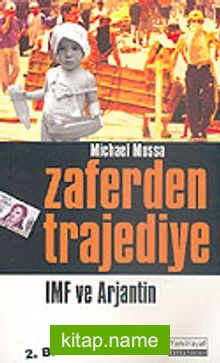 Zaferden Trajediye IMF ve Arjantin
