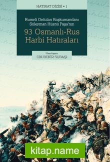93 Osmanlı-Rus Harbi Hatıraları
