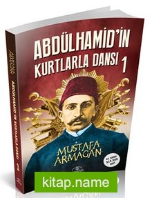 Abdülhamid’in Kurtlarla Dansı 1