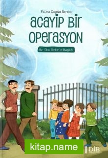 Acayip Bir Operasyon Hz . Ebu Bekir’in Hayatı