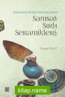 Adıyaman Müzesinde Bulunan Samsat Sırlı Seramikler