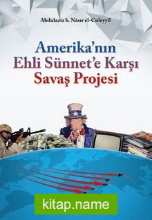 Amerika’nın Ehli Sünnet’e Karşı Savaş Projesi
