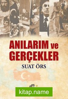 Anılarim Ve Gerçekler