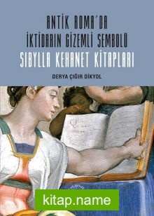Antik Roma’da İktidarın Gizemli Sembolü Sibylla Kehanet Kitapları