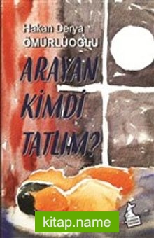 Arayan Kimdi Tatlım?