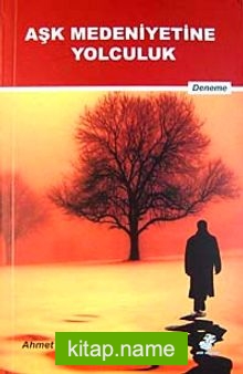 Aşk Medeniyetine Yolculuk