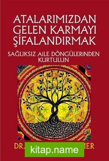 Atalarımızdan Gelen Karmayı Şifalandırmak