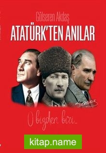 Atatürk’ten Anılar