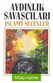 Aydınlık Savaşçıları İslamı Seçenler
