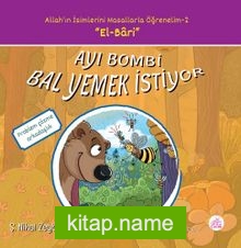 Ayı Bombi Bal Yemek İstiyor / Allah’ın İsimlerini Masallarla Öğrenelim Serisi 2
