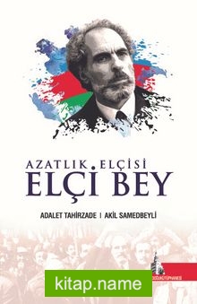 Azatlık Elçisi Elçi Bey