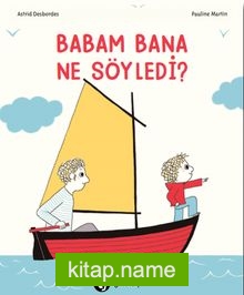 Babam Bana Ne Söyledi?