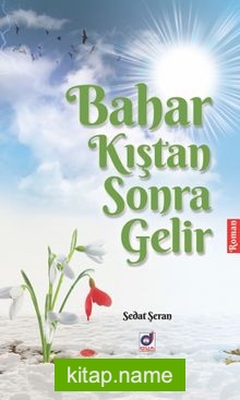 Bahar Kıştan Sonra Gelir