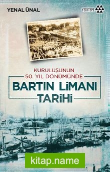 Bartın Limanı Tarihi Kuruluşunun 50. Yıl Dönümünde