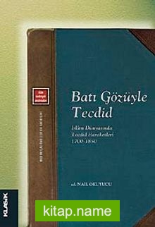 Batı Gözüyle Tecdid İslam Dünyasında Tecdid Hareketleri (1700-1850)