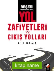 Beşeri Topluluklarda Yol Zafiyetleri ve Çıkış Yolları
