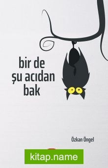 Bir De Şu Acıdan Bak
