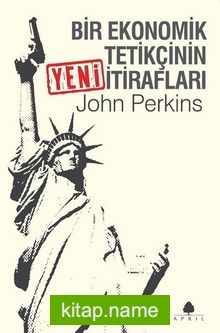 Bir Ekonomik Tetikçinin Yeni İtirafları