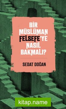 Bir Müslüman Felsefe’ye Nasıl Bakmalı?