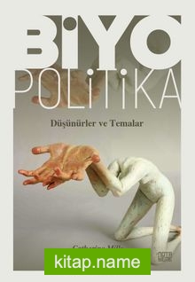 Biyopolitika Düşünürler ve Temalar