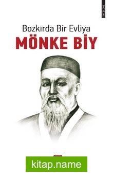 Bozkırda Bir Evliya Mönke Biy