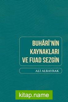 Buhari’nin Kaynakları Ve Fuad Sezgin