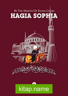 By The Mouth Of Evliya Celebi Hagia Sophia