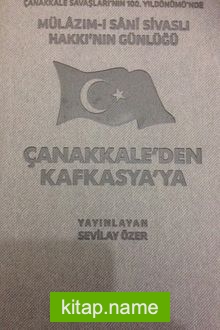 Çanakkale’den Kafkasya’ya Mülazım-ı Sani Sivaslı Hakkı’nın Günlüğü