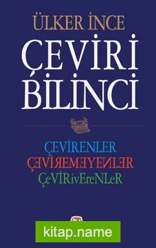 Çeviri Bilinci Çevirenler, Çevirmeyenler, Çeviriverenler