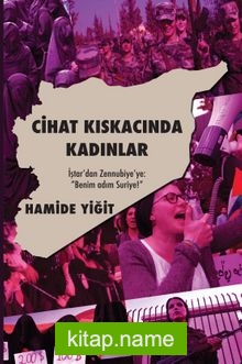 Cihat Kıskacında Kadınlar İştar’dan Zennubiye’ye ‘Benim Adım Suriye!”