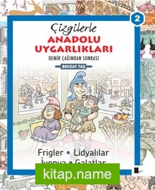 Çizgilerle Anadolu Uygarlıkları 2 Demir Çağından Sonrası
