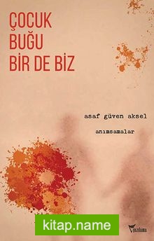 Çocuk, Buğu, Bir de Biz