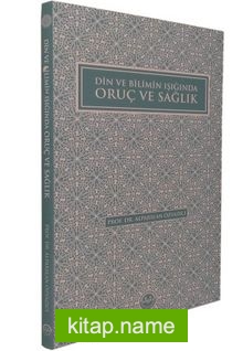 Din ve Bilimin Işığında Oruç ve Sağlık
