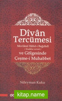 Divan Tercümesi ve Gölgesinde Çeşme-i Muhabbet