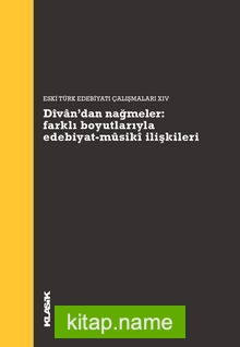 Divan’dan Nağmeler Farklı Boyutlarıyla Edebiyat-Musiki İlişkileri