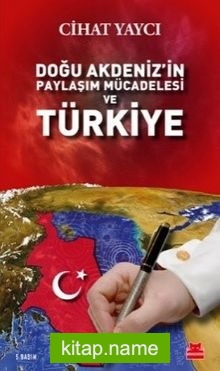 Doğu Akdeniz’in Paylaşım Mücadelesi ve Türkiye