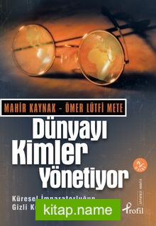 Dünyayı Kimler Yönetiyor Küresel İmparatorluğun Gizli Kurmayları