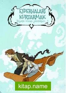 Ejderhaları Kurtarmak / Büyülü Orman Günlükleri -2