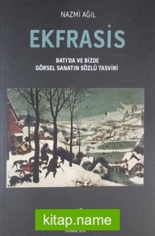 Ekfrasis Batı’da ve Bizde Görsel Sanatın Sözlü Tasviri